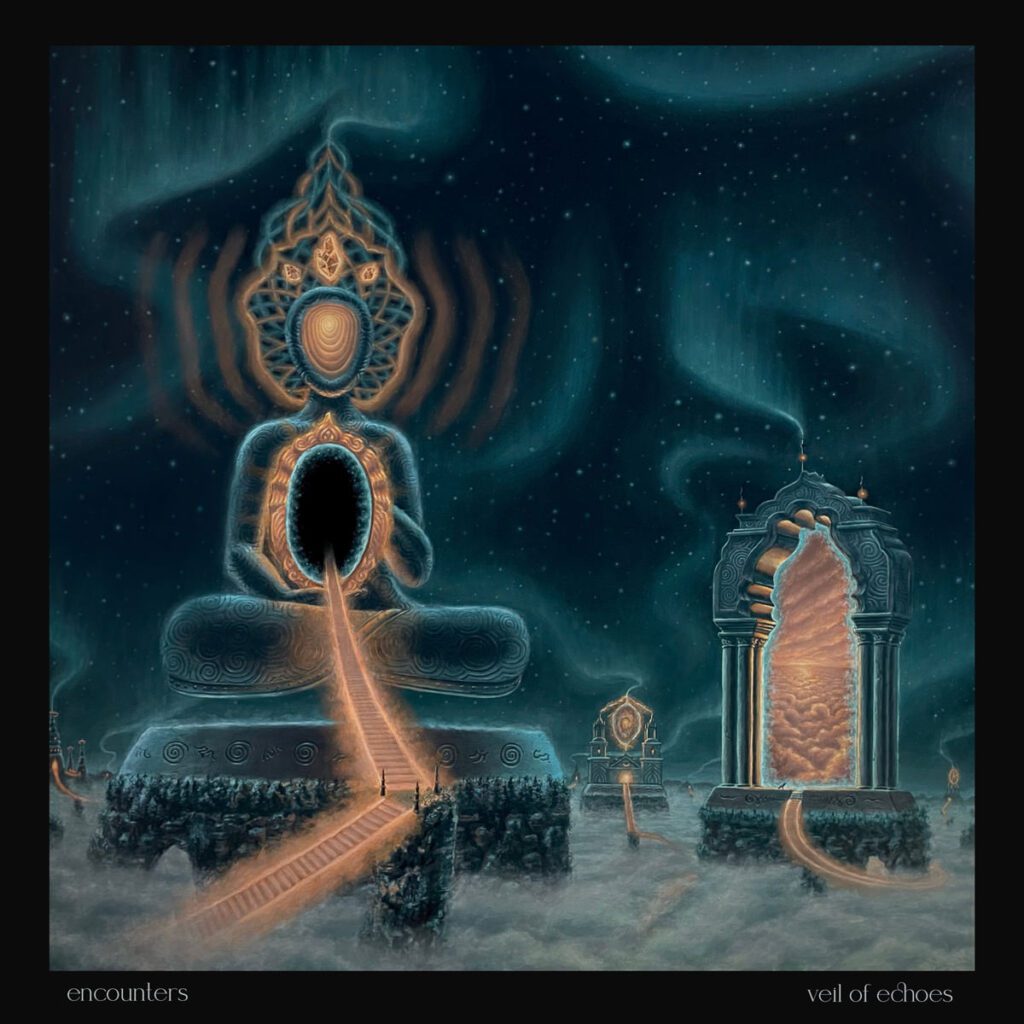 Album art for "Veil of Echoes" by Encounters. A teal and orange illustration depicts a seated, faceless Buddha figure with a void in its chest, from which a glowing staircase descends to a misty landscape. A similar staircase leads into a temple-like structure on the right. The background features a starry sky with aurora-like swirls.